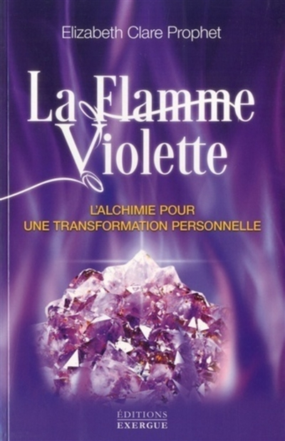 La flamme violette : l'alchimie pour une transformation personnelle
