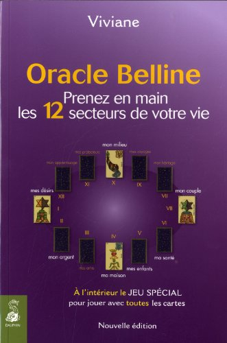 Oracle Belline. Vol. 4. Prenez en main les 12 secteurs de votre vie