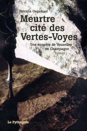 Une enquête de Vouzelles en Champagne. Meurtre cité des Vertes-Voyes