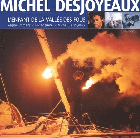 Michel Desjoyeaux : l'enfant de la vallée des fous