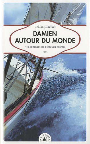 Damien autour du monde : 55.000 milles de défis aux océans