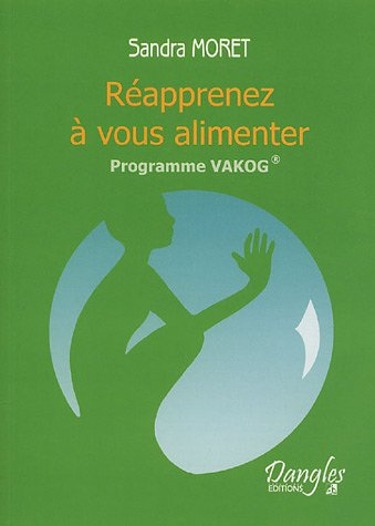 Réapprenez à vous alimenter : programme Vakog