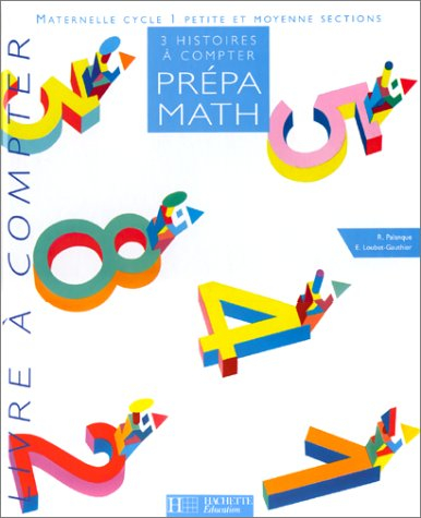 Prépa-math, maternelle, cycle 1, petite et moyenne sections : 3 histoires à compter