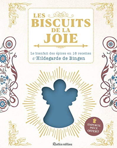 Les biscuits de la joie : le bienfait des épices en 18 recettes par Hildegarde de Bingen