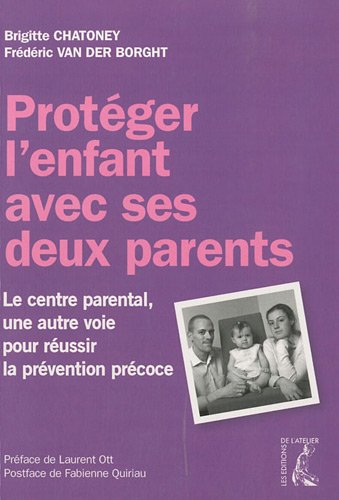 Protéger l'enfant avec ses deux parents : le centre parental, une autre voie pour réussir la prévent