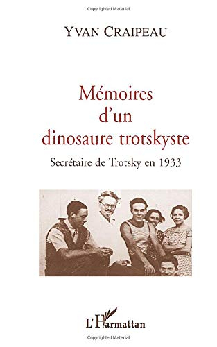 Mémoires d'un dinosaure trotskyste : secrétaire de Trotsky en 1933