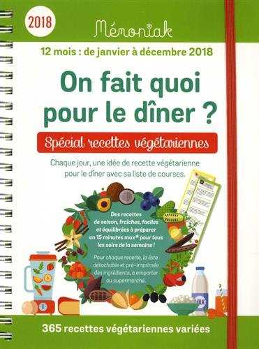 On fait quoi pour le dîner ? spécial recettes végétariennes : chaque jour, une idée de recette végét