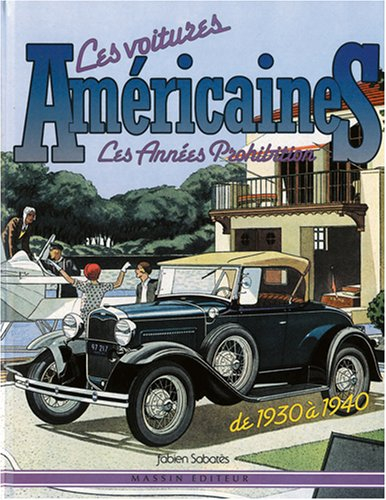 Les voitures américaines : les années prohibition, de 1930 à 1940