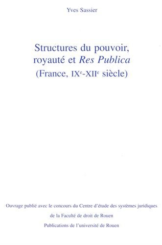 Structures du pouvoir, royauté et res publica : France, IXe-XIIe siècle