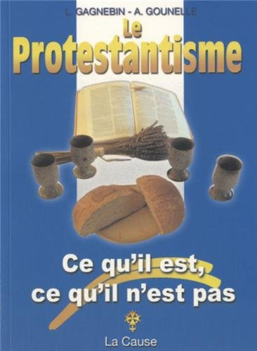 Le protestantisme : ce qu'il est et ce qu'il n'est pas