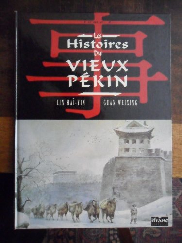 Les histoires du vieux Pékin. Vol. 1. La petite Gui-Zi de la maison Huian