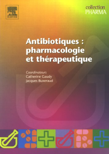Antibiotiques : pharmacologie et thérapeutique