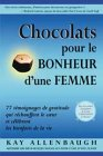 Chocolats pour le bonheur d'une femme : 77 témoignages de gratitude qui réchauffent le coeur et célè