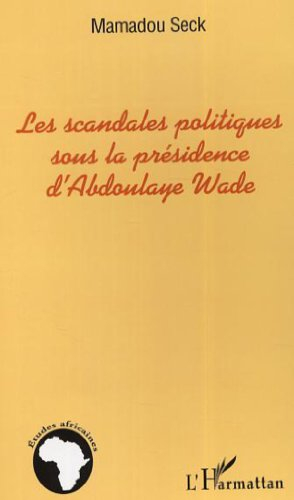 Les scandales politiques sous la présidence de Abdoulaye Wade : vers un nouveau domaine d'étude en A