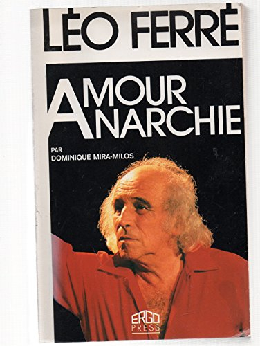 Léo Ferré : amour, anarchie