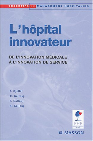 L'hôpital innovateur : de l'innovation médicale à l'innovation de service