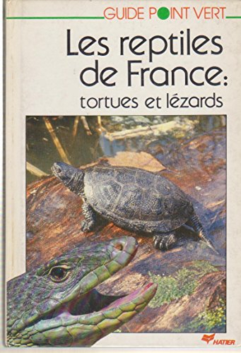 Les Reptiles de France : tortues et lézards
