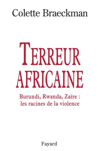 Terreurs africaines : Burundi, Rwanda, Zaïre : les racines de la violence