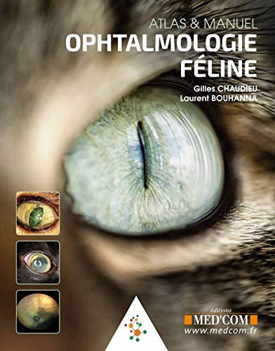 Ophtalmologie féline : atlas & manuel