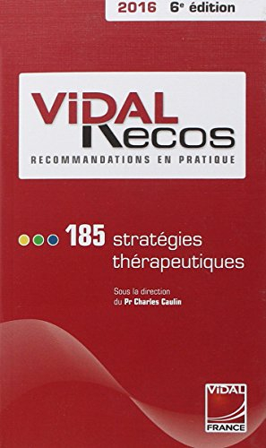 Vidal Recos : recommandations en pratique : 185 stratégies thérapeutiques