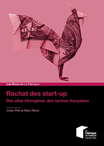 Rachat des start-up : des racines françaises, des ailes étrangères