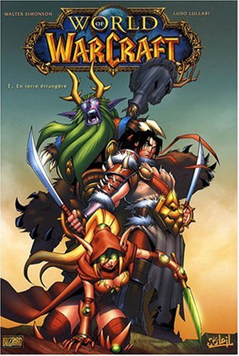World of Warcraft. Vol. 1. En terre étrangère