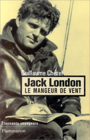 Jack London : le mangeur de vent