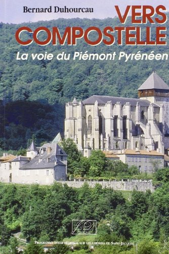 Vers Compostelle : la voie du Piémont pyrénéen