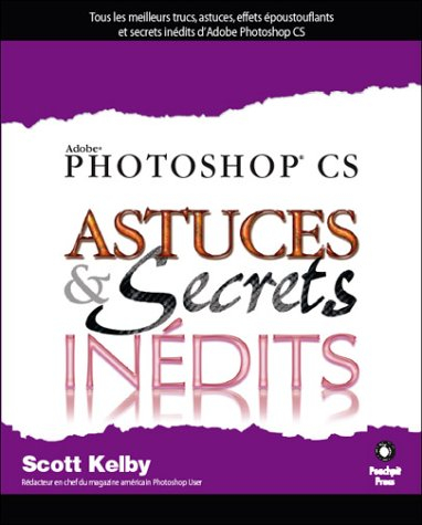 Photoshop CS : astuces & secrets inédits