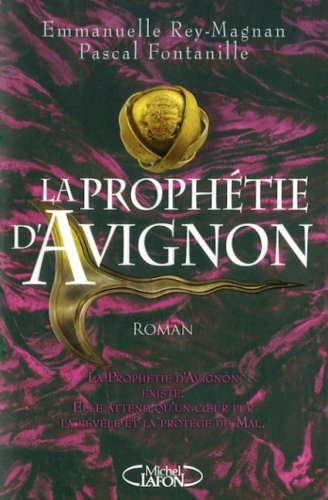La prophétie d'Avignon - Emmanuelle Rey-Magnan, Pascal Fontanille