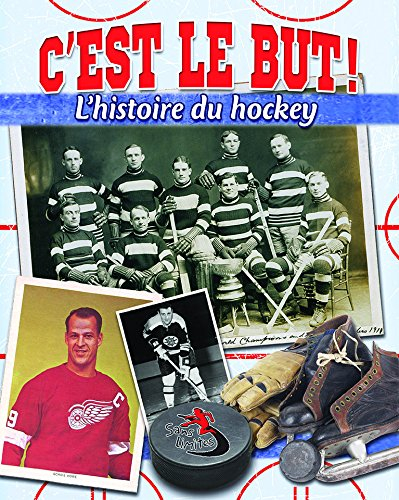 C'est le but! : histoire du hockey