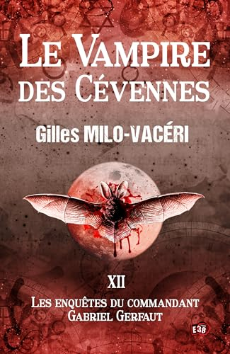 Les enquêtes du commandant Gabriel Gerfaut. Vol. 12. Le vampire des Cévennes