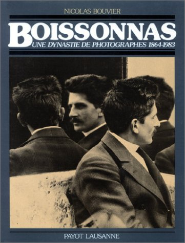 Boissonnas : une dynastie de photographes, 1864-1983