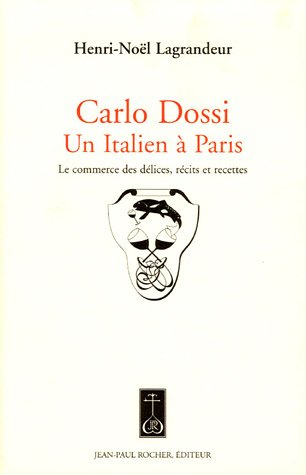Carlo Dossi, un Italien à Paris : le commerce des délices, récits et recettes