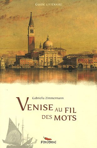 Venise au fil des mots : guide littéraire