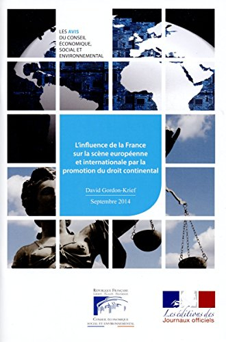 L'influence de la France sur la scène européenne et internationale par la promotion du droit contine