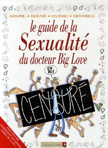 Docteur Big Love. Vol. 3. Le guide de la sexualité du docteur Big Love