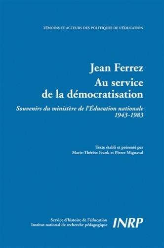 Jean Ferrez, au service de la démocratisation : souvenirs du ministère de l'Education nationale : 19