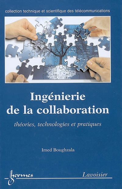 Ingénierie de la collaboration : théories, technologies et pratiques
