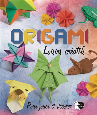 Origami, loisirs créatifs : pour jouer et décorer