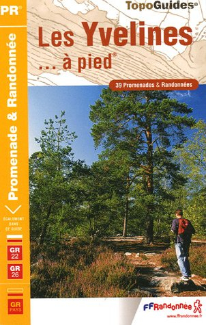 Les Yvelines... à pied : 39 promenades et randonnées