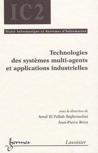 Technologies des systèmes multi-agents et applications industrielles