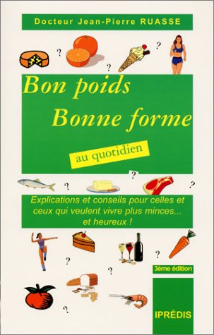 Bon poids, bonne forme au quotidien : explications et conseils pour celles et ceux qui veulent vivre