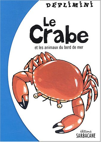 Le crabe : et les animaux du bord de mer