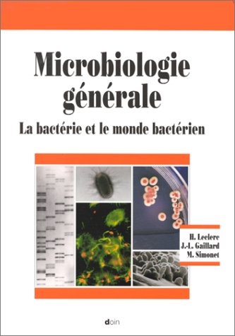 Microbiologie générale : la bactérie et le monde bactérien