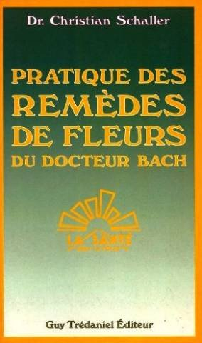 Pratique des remèdes de fleurs du docteur Bach : une technique de santé simple, très peu coûteuse et