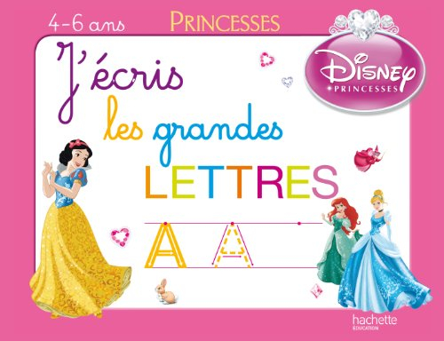 J'écris les grandes lettres, princesses : 4-6 ans