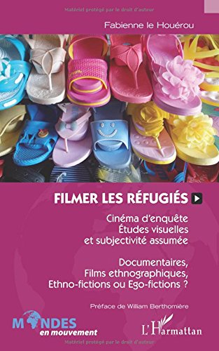 Filmer les réfugiés : cinéma d'enquête, études visuelles et subjectivité assumée : documentaires, fi