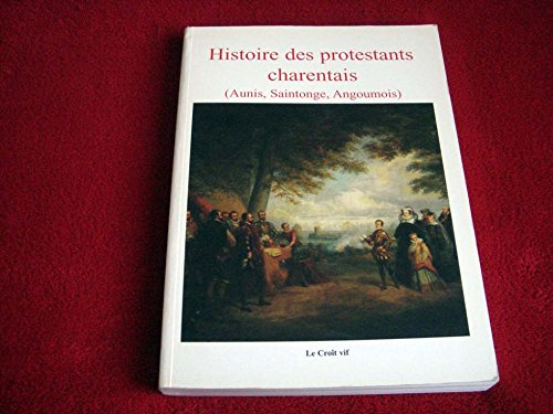 Histoire des protestants charentais (Aunis, Saintonge, Angoumois)