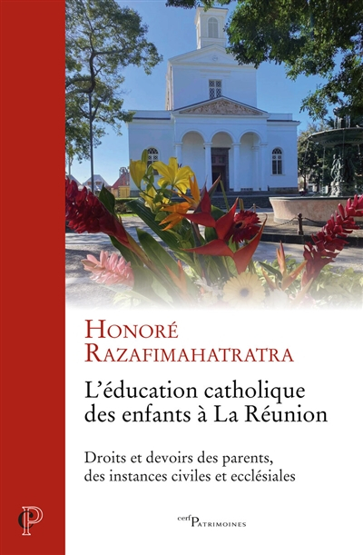 L'éducation catholique des enfants à La Réunion : droits et devoirs des parents, des instances civil